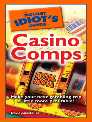 cover image of The Pocket Idiot's Guide to Casino Comps